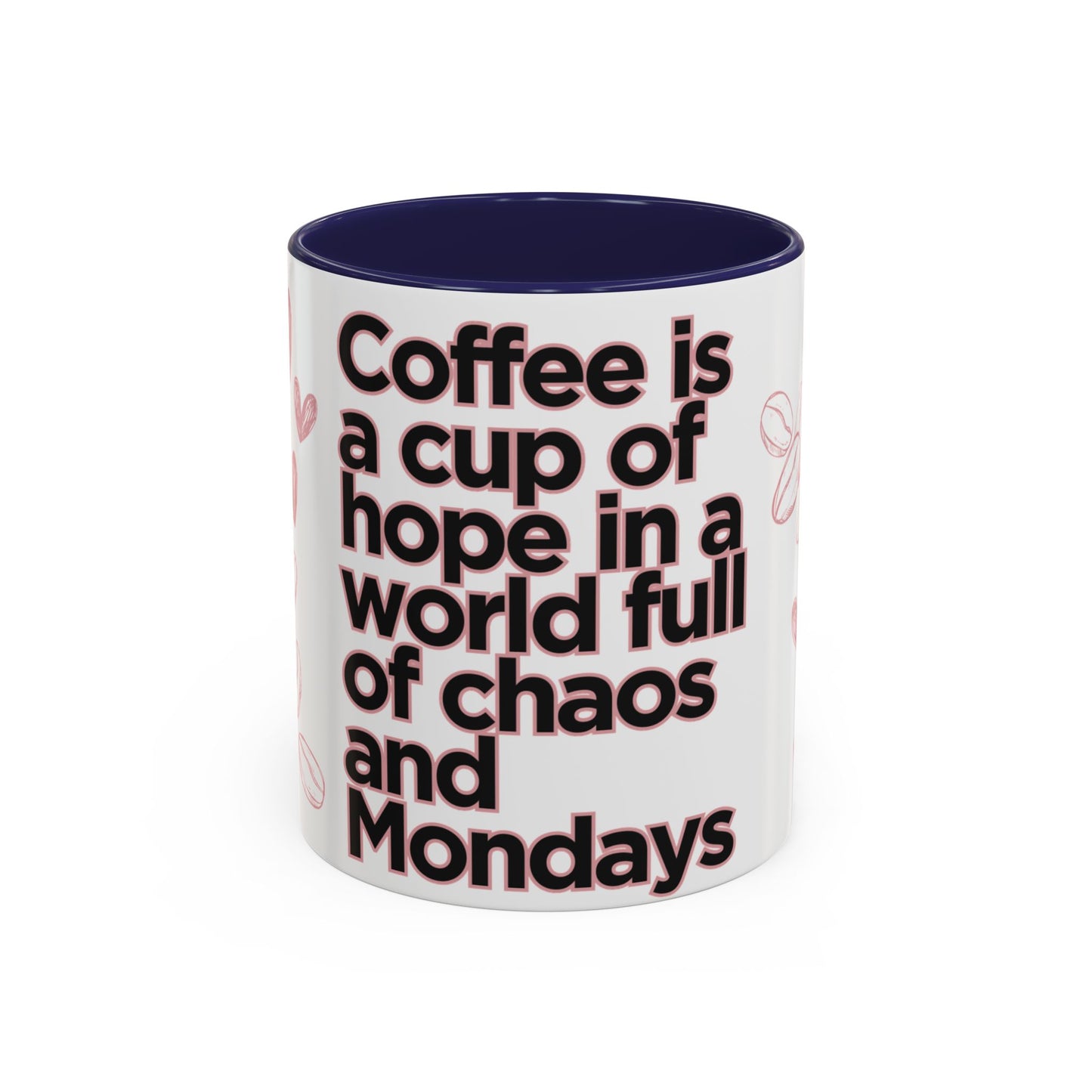 Motivational Coffee Mug - "Coffee is a Cup of Hope in a World Full of Chaos and Mondays" | Gift for Coffee Lovers, Home Office Decor,