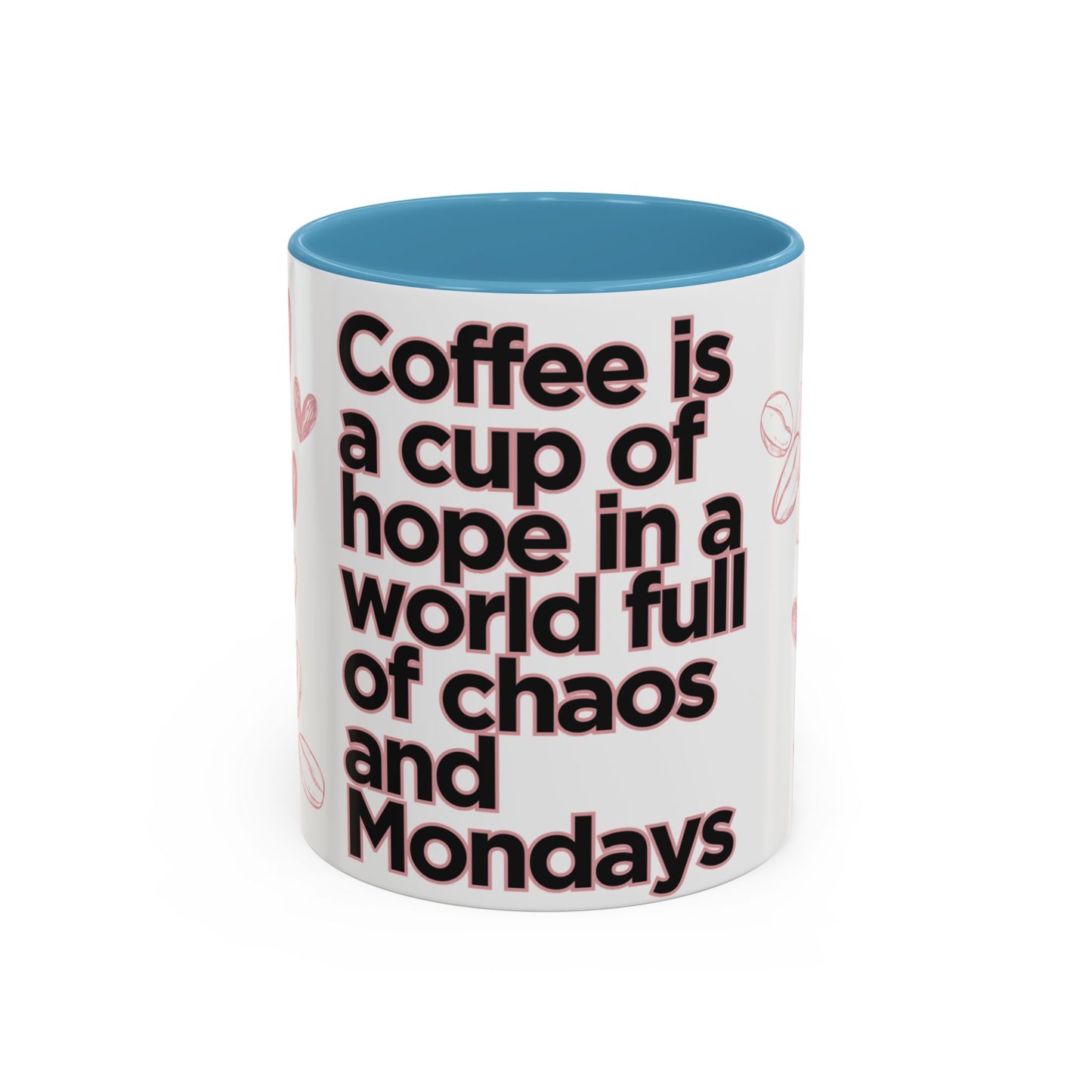 Motivational Coffee Mug - "Coffee is a Cup of Hope in a World Full of Chaos and Mondays" | Gift for Coffee Lovers, Home Office Decor,